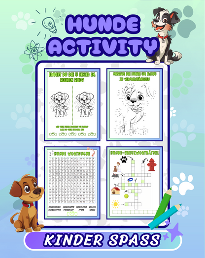 Kinder Beschäftigungsbuch: Hunde Activity Buch - Ein Hunde Rätselbuch für Kinder mit 80 Rätseln wie : Kreuzworträtsel + Wörtersuche + Finde den Fehler + Labyrinths + Punkt zu Punkt + Ausmalmotive + Wörter erraten | Für Kindergarten- & Grundschul-Kinder